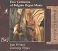 Couverture FERRARD - FOUR CENTURIES OF BELGIAN ORGAN MUSIC