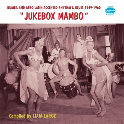Couverture JUKEBOX MAMBO (RUMBA AND AFRO LATIN RHYTHM & BLUES 1949-1960