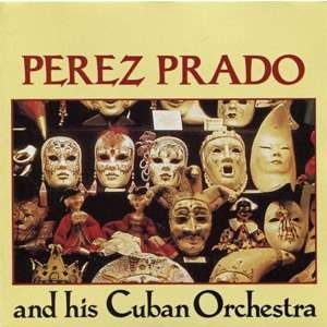 Couverture PEREZ PRADO AND HIS CUBAN ORCHESTRA de Perez PRADO