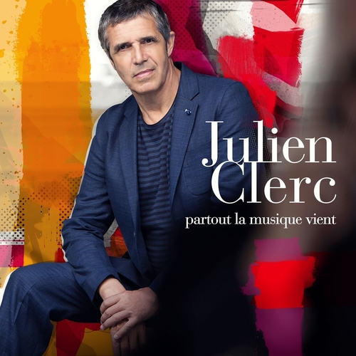 Couverture PARTOUT LA MUSIQUE VIENT de Julien CLERC