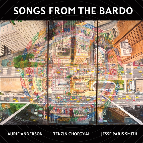 Couverture SONGS FROM THE BARDO de Laurie ANDERSON, TENZIN CHOEGYAL, JESSE PARIS S