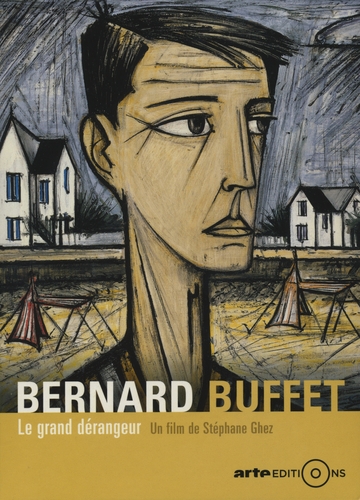 Couverture BERNARD BUFFET, LE GRAND DÉRANGEUR