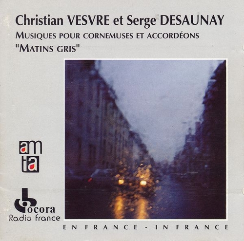 Couverture MUSIQUES POUR CORNEMUSES ET ACCORDÉONS: MATINS GRIS de Christian VESVRE ET SERGE DESAUNAY