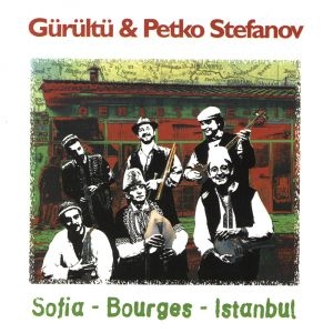 Couverture SOFIA-BOURGES-ISTANBUL de GÜRÜLTÜ & PETKO STEFANOV