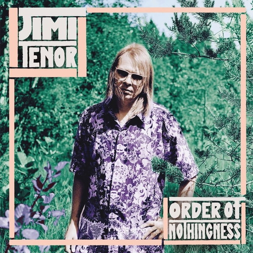 Couverture ORDER OF NOTHINGNESS de Jimi TENOR