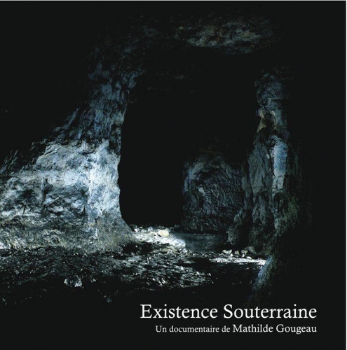 Couverture EXISTENCE SOUTERRAINE de Mathilde GOUGEAU