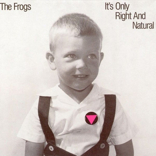 Couverture IT'S ONLY RIGHT AND NATURAL de THE FROGS
