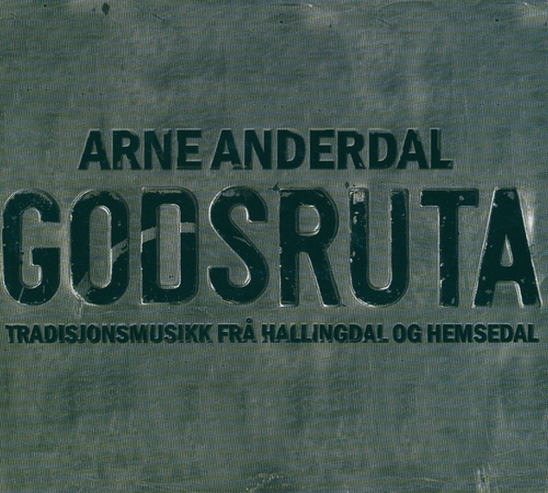 Couverture GODSRUTA. TRADISJONSMUSIKK FRA HALLINGDAL OG HEMSEDAL de Arne ANDERDAL