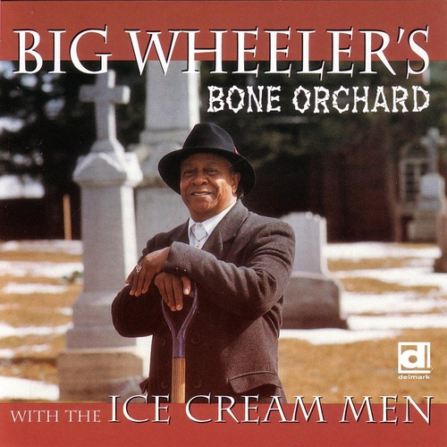 Couverture BONE ORCHARD de Big WHEELER & THE ICE CREAM MEN