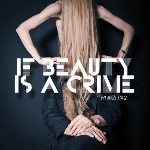 Couverture IF BEAUTY IS A CRIME de MI AND L'AU
