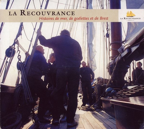 Couverture LA RECOUVRANCE, HISTOIRES DE MER, DE GOELETTES ET DE BREST