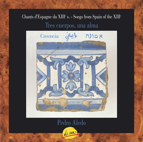Couverture CHANTS D'ESPAGNE DU XIIIÈ S. : TRES CUERPOS, UNA ALMA de Pedro ALEDO