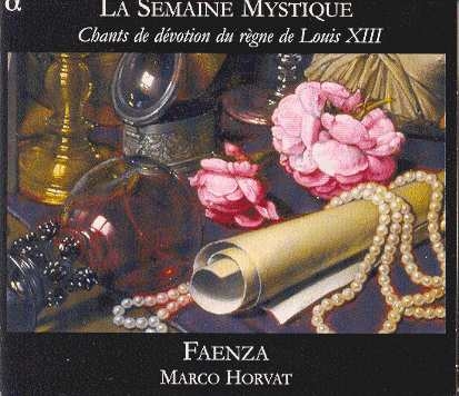 Couverture SEMAINE MYSTIQUE, CHANTS DE DÉVOTION DU RÈGNE DE LOUIS XIII