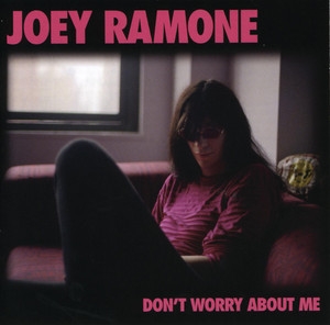 Couverture DON'T WORRY ABOUT ME de Joey RAMONE