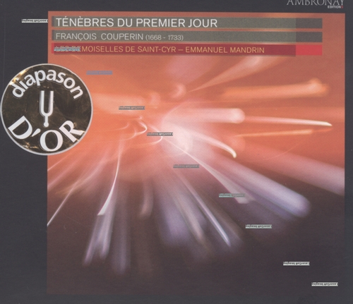 Couverture TENEBRES DU PREMIER JOUR: COUPERIN, CHARPENTIER, LAMBERT de François "le Grand" COUPERIN