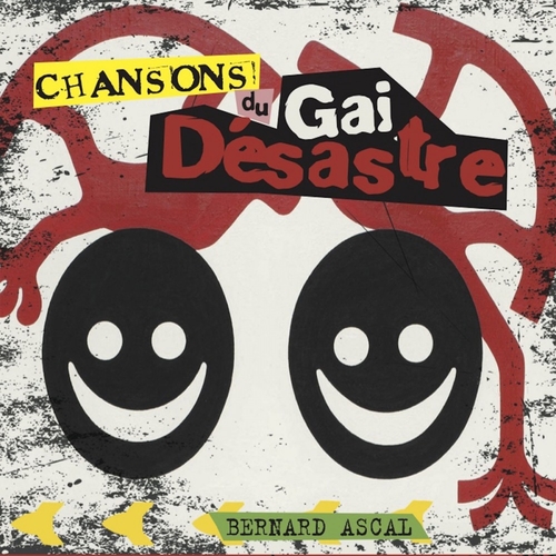 Couverture CHANSONS DU GAI DÉSASTRE de Bernard ASCAL