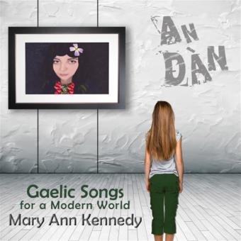 Couverture AN DÀN - GAELIC SONGS FOR A MODERN WORLD de Mary Ann KENNEDY