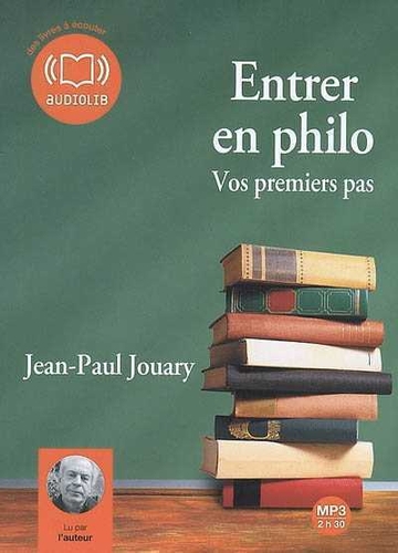 Couverture ENTRER EN PHILO: VOS PREMIERS PAS (CD-MP3) de Jean-Paul JOUARY