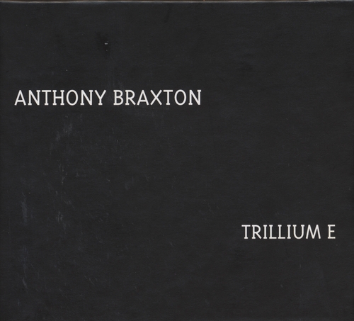 Couverture TRILLIUM E de Anthony BRAXTON