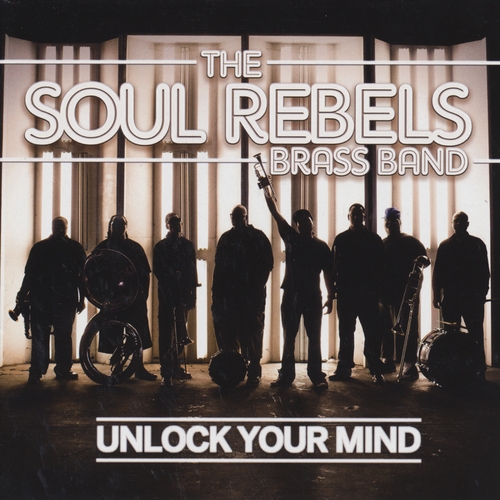 Couverture UNLOCK YOUR MIND de THE SOUL REBELS BRASS BAND