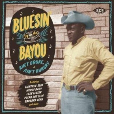 Couverture BLUESIN' BY THE BAYOU AIN'T BROKE AIN'T HUNGRY