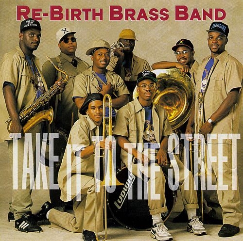 Couverture TAKE IT TO THE STREET de REBIRTH BRASS BAND