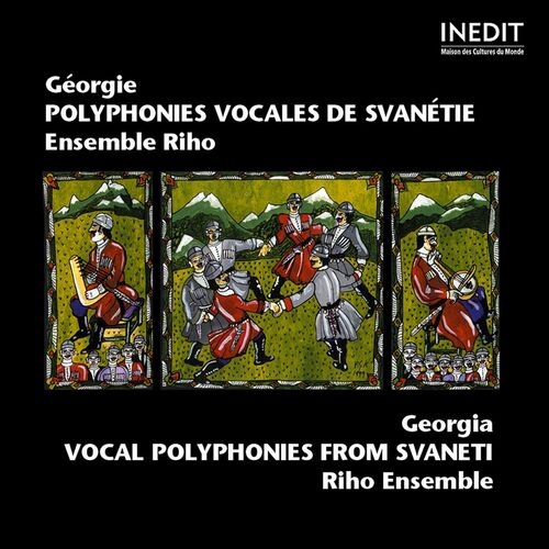 Couverture GÉORGIE: POLYPHONIES VOCALES DE SVANÉTIE de ENSEMBLE RIHO