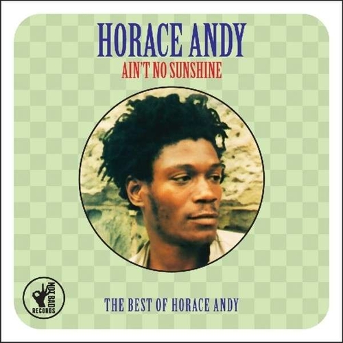Couverture AIN'T NO SUNSHINE-THE BEST OF HORACE ANDY de Horace ANDY