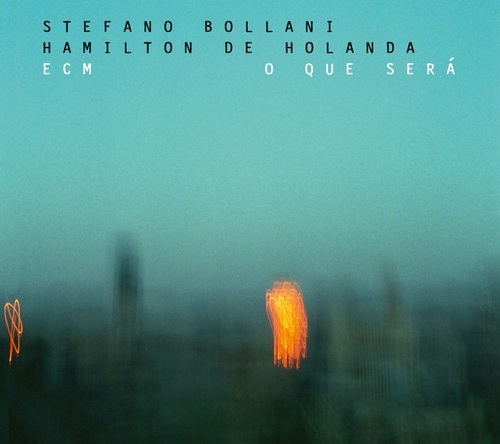 Couverture O QUE SERÁ de Stefano BOLLANI & HAMILTON DE HOLANDA