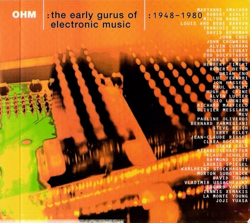 Couverture OHM: THE EARLY GURUS OF ELECTRONIC MUSIC: 1948-1980