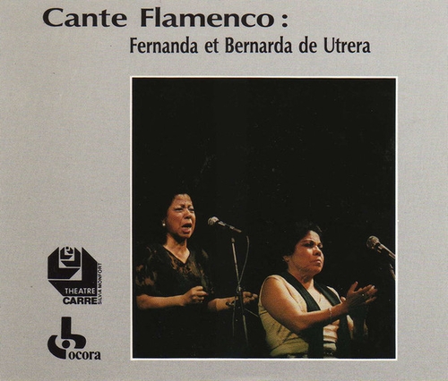 Couverture CANTE FLAMENCO: FERNANDA ET BERNARDA DE UTRERA de Fernanda et Bernarda DE UTRERA