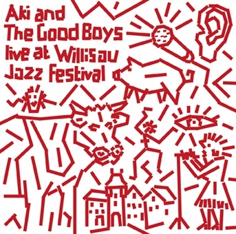 Couverture LIVE AT WILLISAU JAZZ FESTIVAL de AKI AND THE GOOD BOYS