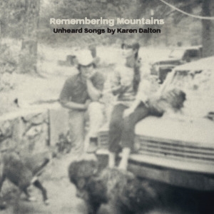 Couverture REMEMBERING MOUNTAINS: UNHEARD SONGS BY KAREN DALTON