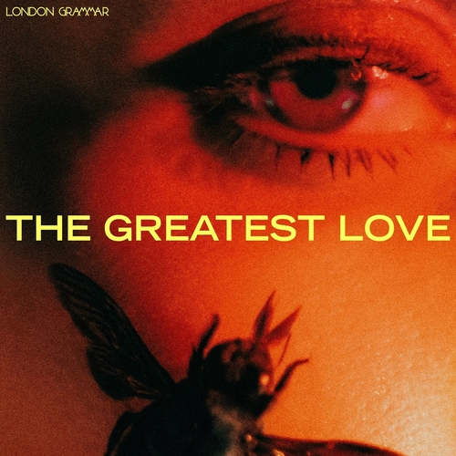 Couverture THE GREATEST LOVE de LONDON GRAMMAR