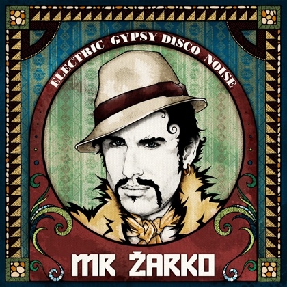 Couverture ELECTRIC GYPSY DISCO NOISE de MR ZARKO