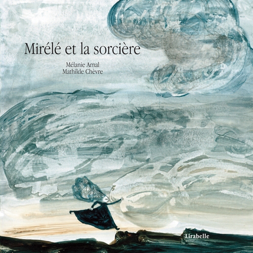 Couverture MIRÉLÉ ET LA SORCIÈRE de Mélanie ARNAL