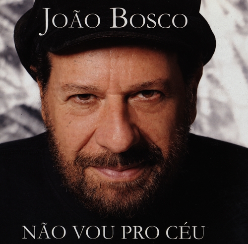 Couverture NÃO VOU PRO CÉU de João BOSCO