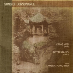 Couverture SONG OF CONSONANCE de Yang WEI & BETTI XIANG WITH AMELIA PIANO TRIO