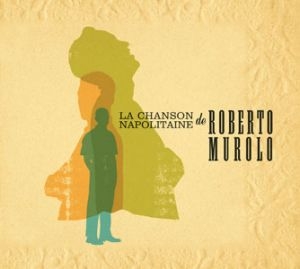 Couverture LA CHANSON NAPOLITAINE DE ROBERTO MUROLO de Roberto MUROLO