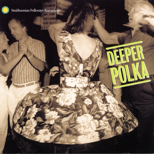 Couverture DEEPER POLKA: MORE DANCE MUSIC FROM THE MIDWEST