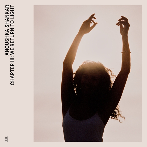 Couverture CHAPTER III: WE RETURN TO LIGHT de Anoushka SHANKAR