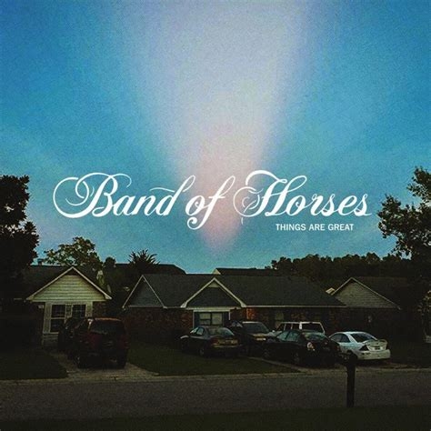 Couverture THINGS ARE GREAT de BAND OF HORSES