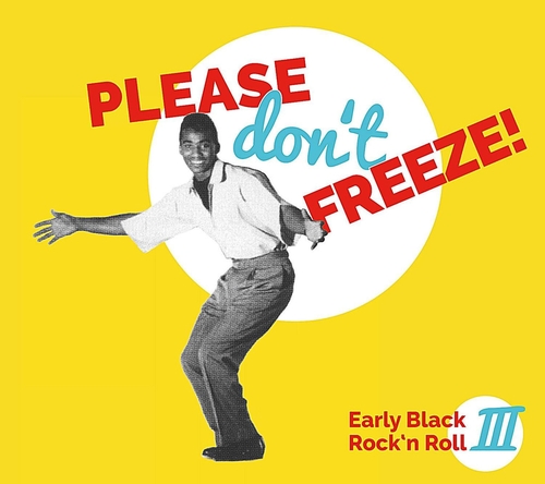Couverture PLEASE DON'T FREEZE (EARLY BLACK ROCK'N ROLL III)