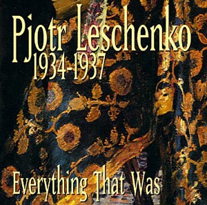 Couverture PIOTR LESCHENKO 1934-1937: EVERYTHING THAT WAS de Piotr LECHTCHENKO