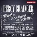 Couverture WORKS FOR LARGE CHORUS AND ORCHESTRA de Percy George GRAINGER