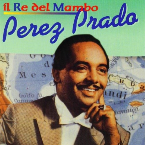 Couverture IL RE DEL MAMBO de Perez PRADO
