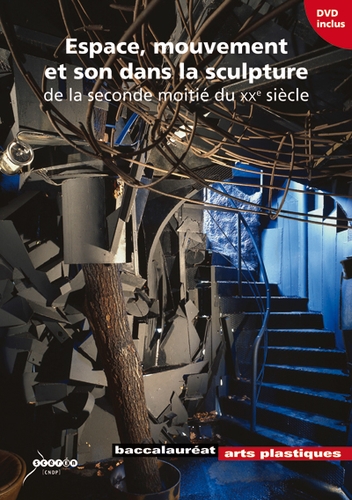 Couverture ESPACE, MOUVEMENT ET SON DANS LA SCULPTURE