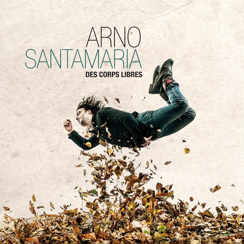 Couverture DES CORPS LIBRES de Arno SANTAMARIA