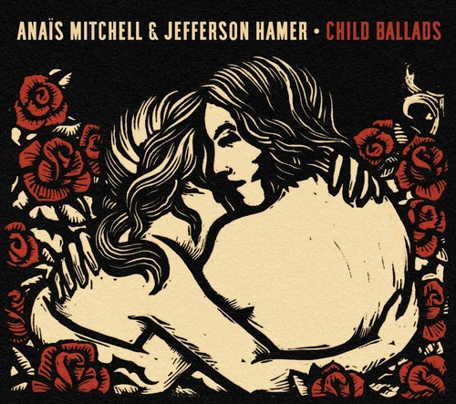 Couverture CHILD BALLADS de Anaïs MITCHELL & JEFFERSON HAMER
