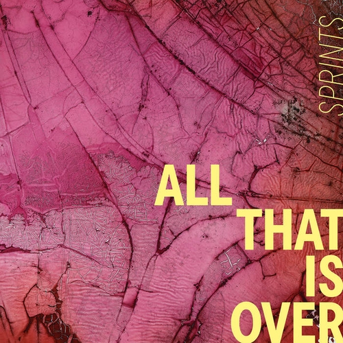 Couverture ALL THAT IS OVER de SPRINTS